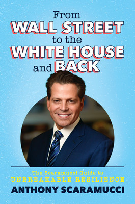 From Wall Street to the White House and Back: The Scaramucci Guide to Unbreakable Resilience (Scaramucci Anthony)(Pevná vazba)