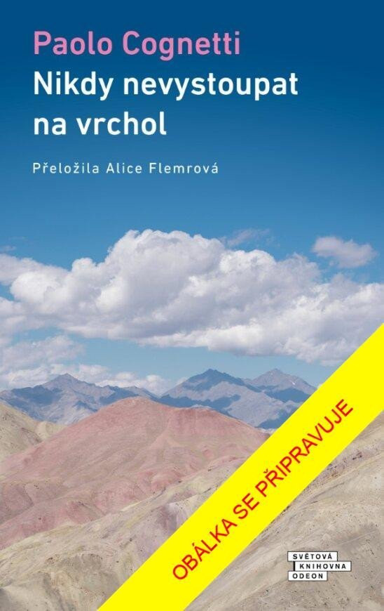 Nikdy nevystoupat na vrchol, 2.  vydání - Paolo Cognetti