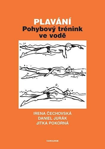 Plavání - Pohybový trénink ve vodě, 1.  vydání - Irena Čechovská