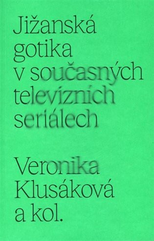 Jižanská gotika v současných televizních seriálech - kolektiv autorů