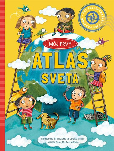 Môj prvý atlas sveta - Catherine Bruzzone; Louise Millar