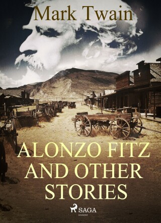 Alonzo Fitz and Other Stories - Mark Twain - e-kniha