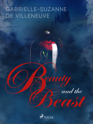 Beauty and the Beast - Gabrielle-Suzanne de Villeneuve - e-kniha