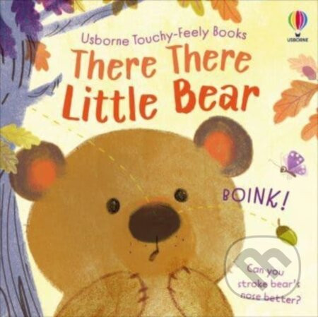 There There Little Bear - Anna Milbourne, Anuska Allepuz (ilustrátor)