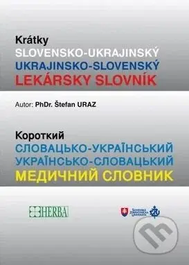 Krátky Slovensko- Ukrajinský lekársky slovník - Herba