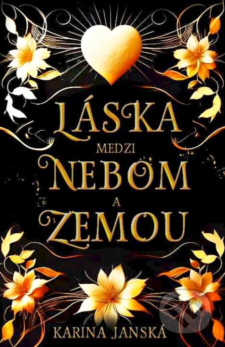 Láska medzi nebom a zemou - Karina Janská