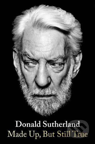 Made Up, But Still True - Donald Sutherland