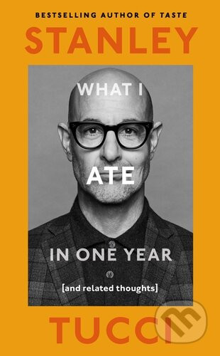 What I Ate in One Year - Stanley Tucci