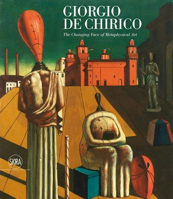 Giorgio de Chirico: The Changing Face of Metaphysical Art (de Chirico Giorgio)(Pevná vazba)