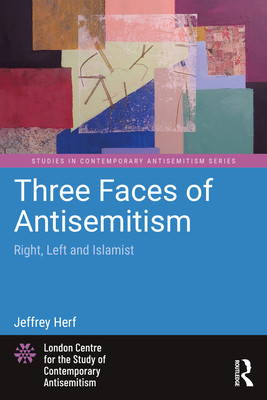 Three Faces of Antisemitism: Right, Left and Islamist (Herf Jeffrey)(Paperback)
