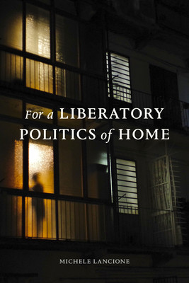 For a Liberatory Politics of Home (Lancione Michele)(Paperback)
