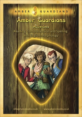 Phonic Books Amber Guardians Activities - Photocopiable Activities Accompanying Amber Guardians Books for Older Readers (Suffixes, Prefixes and Root Words, Morphology) (Phonic Books)(Spiral bound)