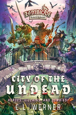 City of the Undead: A Zombicide Black Plague Novel (Werner CL)(Paperback)