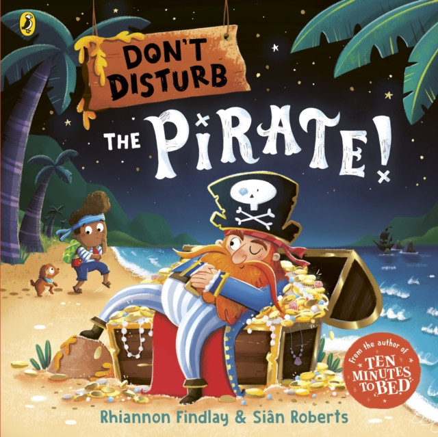 Dont Disturb The Pirate - from the author of the Ten Minutes to Bed series (Findlay Rhiannon)(Paperback / softback)