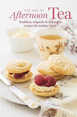 The Art of Afternoon Tea: Tradition, Etiquette & Recipes for Delectable Teatime Treats (Ryland Peters & Small)(Pevná vazba)