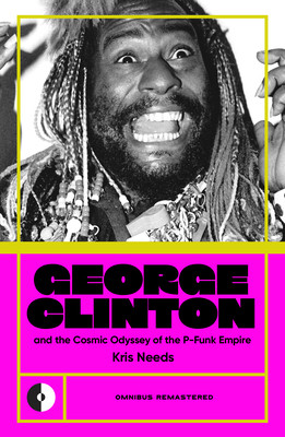 George Clinton & the Cosmic Odyssey of the P-Funk Empire (Needs Kris)(Paperback)