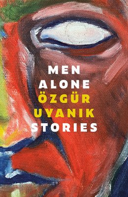 Men Alone: Stories (Uyanik zgr)(Paperback)