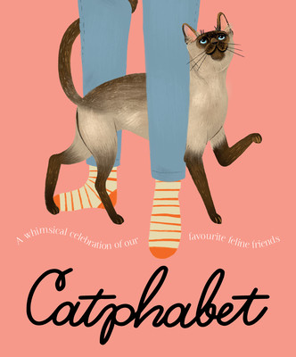 Catphabet: A Whimsical Celebration of Our Favourite Feline Friends, for Fans of Grumpy Cat and What Cats Want (Harper by Design)(Pevná vazba)