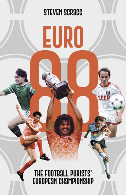 Euro 88 - The Football Purists' European Championship (Scragg Steven)(Pevná vazba)