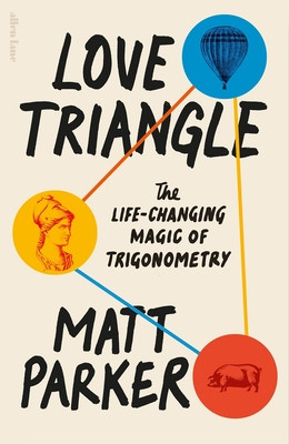 Love Triangle - The Life-changing Magic of Trigonometry (Parker Matt)(Pevná vazba)