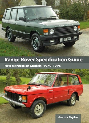 Range Rover Specification Guide: First Generation Models 1970-1996 (Taylor James)(Pevná vazba)