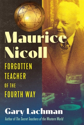 Maurice Nicoll: Forgotten Teacher of the Fourth Way (Lachman Gary)(Pevná vazba)