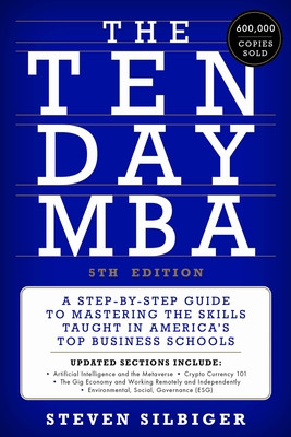 The Ten-Day MBA 5th Ed.: A Step-By-Step Guide to Mastering the Skills Taught in America's Top Business Schools (Silbiger Steven A.)(Pevná vazba)