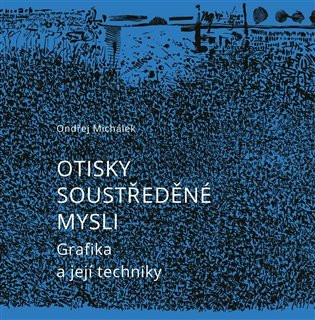 Otisky soustředěné mysli - Ondřej Michálek