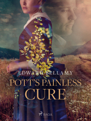Pott's Painless Cure - Edward Bellamy - e-kniha