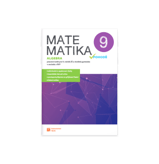 Matematika v pohodě 9 - algebra - pracovní sešit