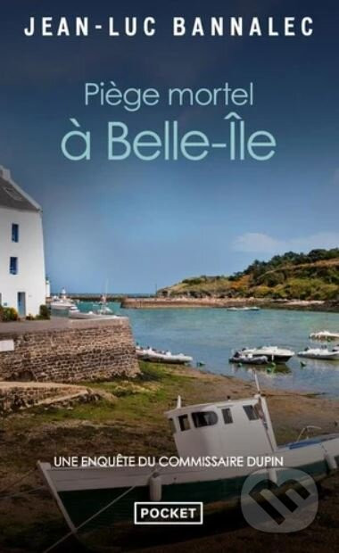 Piège mortel à Belle-Ile - Jean-Luc Bannalec