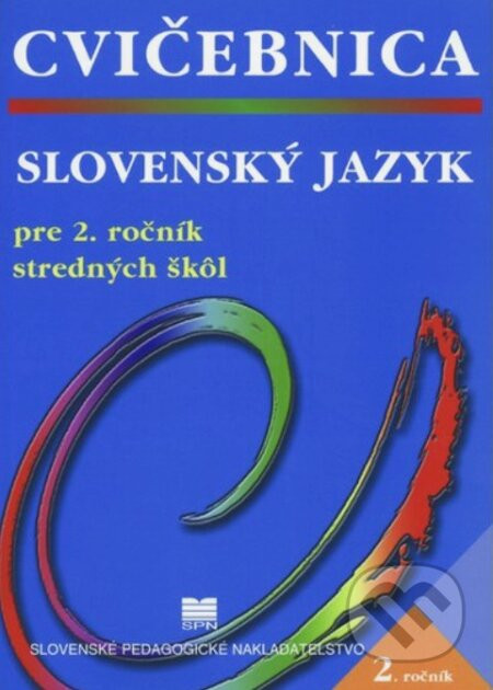 Cvičebnica zo slovenského jazyka pre 2. ročník stredných škôl - M. Záborská, K. Hincová, A. Húsková