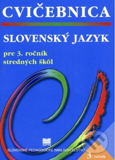 Cvičebnica zo slovenského jazyka pre 3. ročník stredných škôl - M. Záborská, A. Húsková, K. Hlincová