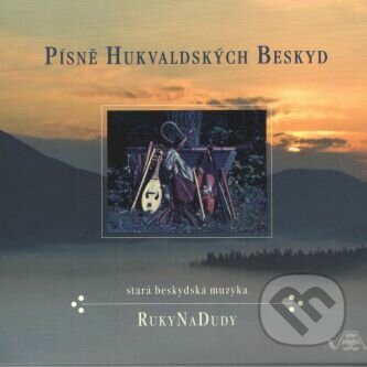 RukyNaDudy: Písně Hukvaldských Beskyd - RukyNaDudy