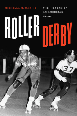 Roller Derby: The History of an American Sport (Marino Michella M.)(Pevná vazba)