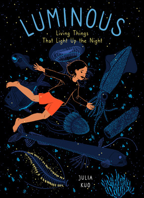 Luminous: Living Things That Light Up the Night (Kuo Julia)(Paperback)