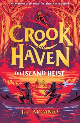 Crookhaven: The Island Heist - Book 3 (Arcanjo J.J.)(Paperback / softback)