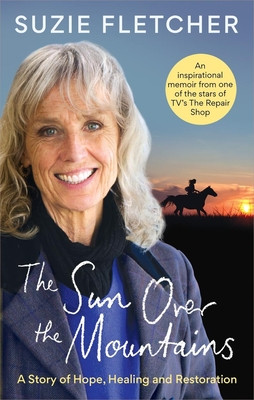 The Sun Over the Mountains: A Story of Hope, Healing and Restoration (Fletcher Suzie)(Paperback)