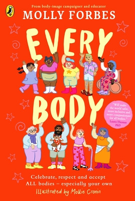 Every Body - Celebrate, respect and accept ALL bodies  especially your own (Forbes Molly)(Paperback / softback)