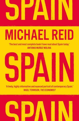 Spain: The Trials and Triumphs of a Modern European Country (Reid Michael)(Paperback)