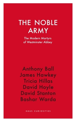 The Noble Army: The Modern Martyrs of Westminster Abbey (Hawkey James)(Paperback)