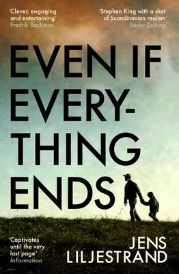 Even If Everything Ends (Liljestrand Jens)(Paperback / softback)