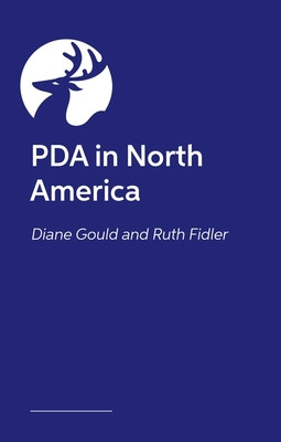Navigating PDA in America: A Framework to Support Anxious, Demand-Avoidant Autistic Children, Teens and Young Adults (Fidler Ruth)(Paperback)