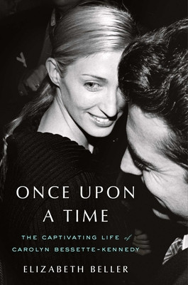 Once Upon a Time: The Captivating Life of Carolyn Bessette-Kennedy (Beller Elizabeth)(Pevná vazba)