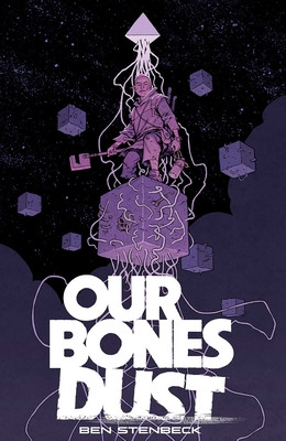 Our Bones Dust (Stenbeck Ben)(Paperback)