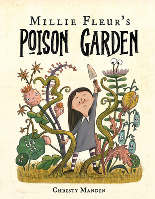 Millie Fleur's Poison Garden (Mandin Christy)(Pevná vazba)