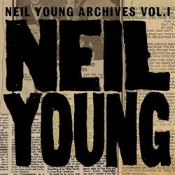 Neil Young Archives 1963-1972 - Volume I - Neil Young