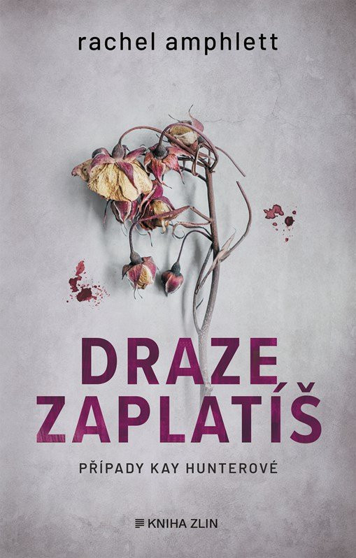 Draze zaplatíš - Rachel Amphlett