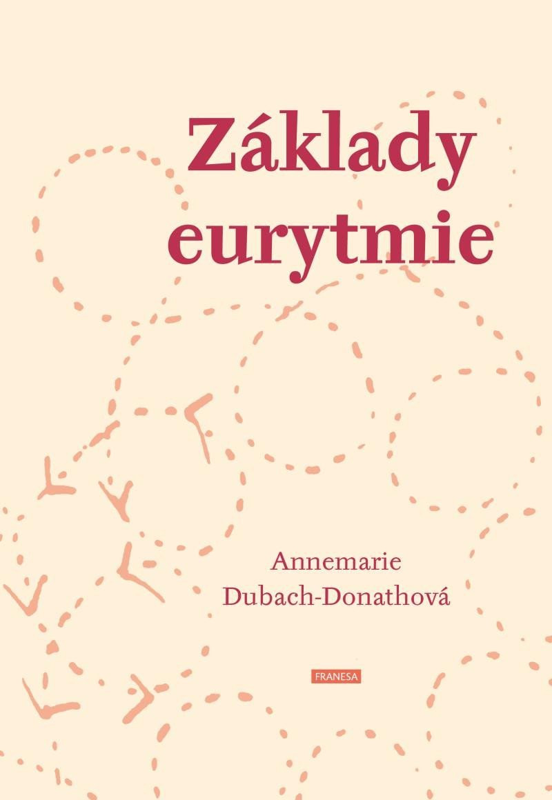 Základy eurytmie - Annemarie Dubach-Donathová