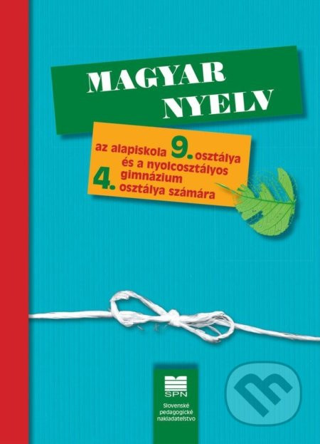 Maďarský jazyk pre 9.ročník ZŠ a 4. ročník gymnázia s osemročným štúdiom s VJM - K. Bolgárová, A. Bukorová